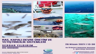 RAS, Kapalı Devre Üretim ve Yetiştiricilik Sistemleri Online Semineri
