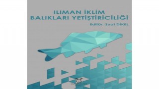 Prof.Dr. Suat Dikel’in kaleminden; "Ilıman İklim Balıkları Yetiştiriciliği" kitabı yayında