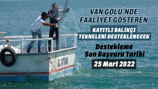 Van Gölü'nde faaliyet gösteren kayıtlı balıkçı tekneleri desteklenecek