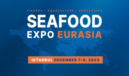 Seafood Expo Eurasia, Balıkçılık Sektörüne Yeni Bir Soluk Getiriyor