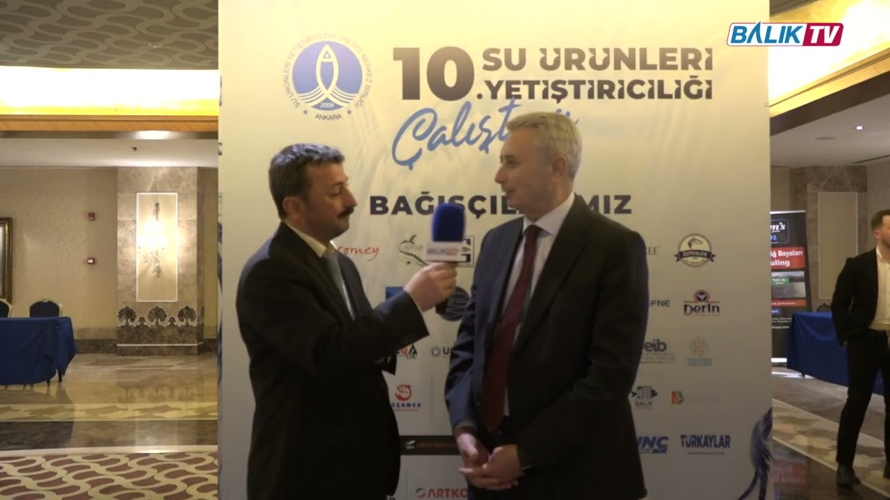 Turgay Türkyılmaz " 10. Su Ürünleri Yetiştiriciliği Çalıştayı'na Yüksek İlgiden Memnunuz" | Balık TV